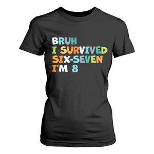 8th Birthday T Shirt For Women Im 8 Year Old Six Seven Bruh I Survived 67 TS10 Black Print Your Wear