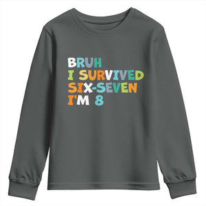 8th Birthday Youth Sweatshirt Im 8 Year Old Six Seven Bruh I Survived 67 TS10 Dark Heather Print Your Wear