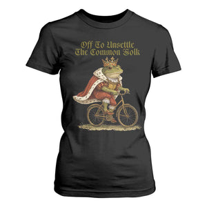 Chaotic Frog Meme T Shirt For Women Off To Unsettle The Common Folk Vintage Unhinged Humor TS10 Black Print Your Wear