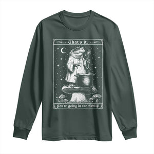 Frog Meme Long Sleeve Shirt Thats It Youre Going In The Soup Funny Weirdcore TS10 Dark Forest Green Print Your Wear
