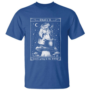 Frog Meme T Shirt Thats It Youre Going In The Soup Funny Weirdcore TS10 Royal Blue Print Your Wear