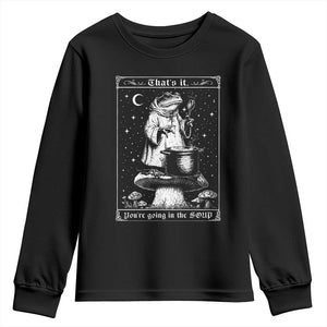 Frog Meme Youth Sweatshirt Thats It Youre Going In The Soup Funny Weirdcore TS10 Black Print Your Wear