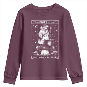 Frog Meme Youth Sweatshirt Thats It Youre Going In The Soup Funny Weirdcore TS10 Maroon Print Your Wear
