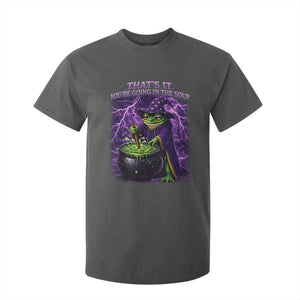 Frog Meme T Shirt For Kid Vintage Graphic Thats It Youre Going In The Soup TS10 Dark Heather Print Your Wear