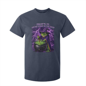 Frog Meme T Shirt For Kid Vintage Graphic Thats It Youre Going In The Soup TS10 Navy Print Your Wear