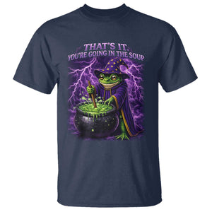 Frog Meme T Shirt Vintage Graphic Thats It Youre Going In The Soup TS10 Navy Print Your Wear