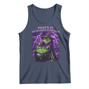 Frog Meme Tank Top Vintage Graphic Thats It Youre Going In The Soup TS10 Navy Print Your Wear
