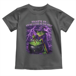 Frog Meme Toddler T Shirt Vintage Graphic Thats It Youre Going In The Soup TS10 Dark Heather Print Your Wear