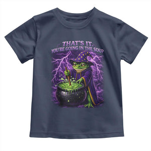 Frog Meme Toddler T Shirt Vintage Graphic Thats It Youre Going In The Soup TS10 Navy Print Your Wear