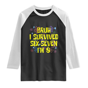8th Birthday Raglan Shirt Im 8 Year Old Bruh I Survived 67 Colorful Bubble Flower TS10 Black White Print Your Wear
