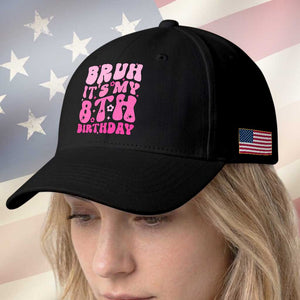 8th Birthday Girls Baseball Cap Bruh Its My 8 Bday Eight Years Old TS10 Print Your Wear
