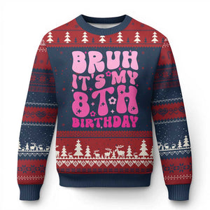 8th Birthday Girls Ugly Christmas Sweater Bruh Its My 8 Bday Eight Years Old TS10 Navy Red Print Your Wear