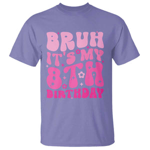 8th Birthday Girls T Shirt Bruh Its My 8 Bday Eight Years Old TS10 Violet Print Your Wear