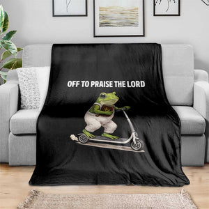 Funny Christian Frog Throw Blanket Off To Praise The Lord TS10 Print Your Wear