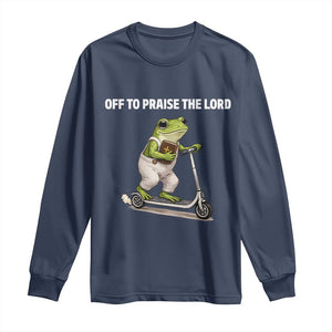 Funny Christian Frog Long Sleeve Shirt Off To Praise The Lord TS10 Navy Print Your Wear