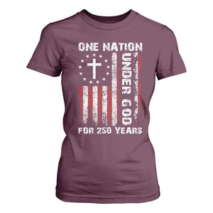 250 Years Anniversary T Shirt For Women 250th Independence Day Freedom One Nation Under God US Flag TS10 Maroon Print Your Wear