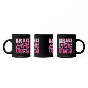8th Birthday Girls Coffee Mug Bruh I Survived 67 Im 8 Year Old Six Seven TS10 Print Your Wear