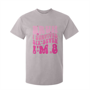8th Birthday Girls T Shirt For Kid Bruh I Survived 67 Im 8 Year Old Six Seven TS10 Ice Gray Print Your Wear