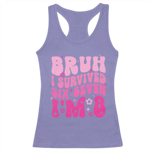 8th Birthday Girls Racerback Tank Top Bruh I Survived 67 Im 8 Year Old Six Seven TS10 Violet Print Your Wear