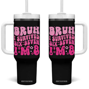 8th Birthday Girls Tumbler With Handle Bruh I Survived 67 Im 8 Year Old Six Seven TS10 One Size: 40 oz Black Print Your Wear