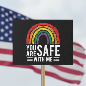 You Are Safe With Me Protest Sign Retro Rainbow LGBTQ Ally Pride TS10 Horizontal 18" × 24" Black Print Your Wear