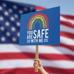 You Are Safe With Me Protest Sign Retro Rainbow LGBTQ Ally Pride TS10 Horizontal 18" × 24" Blue Print Your Wear