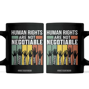 Human Rights Coffee Mug Are Not Negotiable Retro Equality Statement TS10 Black Print Your Wear