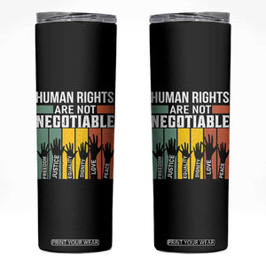 Human Rights Skinny Tumbler Are Not Negotiable Retro Equality Statement TS10 Black Print Your Wear