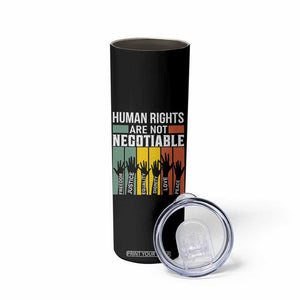 Human Rights Skinny Tumbler Are Not Negotiable Retro Equality Statement TS10 Print Your Wear
