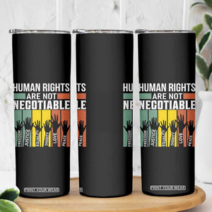 Human Rights Skinny Tumbler Are Not Negotiable Retro Equality Statement TS10 Print Your Wear