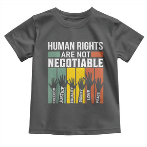 Human Rights Toddler T Shirt Are Not Negotiable Retro Equality Statement TS10 Dark Heather Print Your Wear