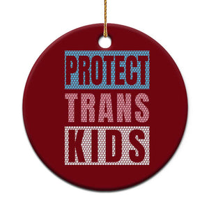 Protect Trans Kids Ceramic Ornament Transgender Pride Trans Rights Social Justice TS10 1pc Red Print Your Wear