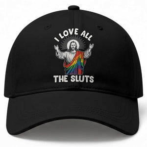 LGBTQ Jesus Baseball Cap I Love All The Sluts TS10 Print Your Wear