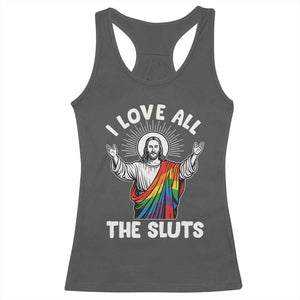 LGBTQ Jesus Racerback Tank Top I Love All The Sluts TS10 Dark Heather Print Your Wear