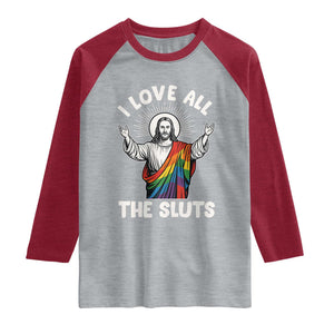 LGBTQ Jesus Raglan Shirt I Love All The Sluts TS10 Heather Gray Heather Red Print Your Wear
