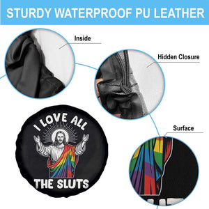 LGBTQ Jesus Spare Tire Cover I Love All The Sluts TS10 Print Your Wear