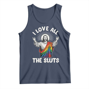 LGBTQ Jesus Tank Top I Love All The Sluts TS10 Navy Print Your Wear