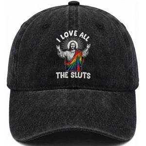 LGBTQ Jesus Washed Cotton Baseball Cap I Love All The Sluts TS10 Print Your Wear