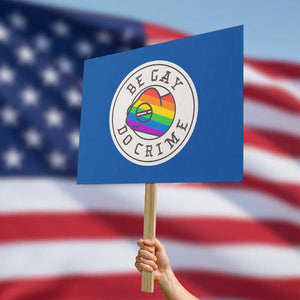 Be Gay Do Crime Rainbow Chameleon LGBTQ Pride Flag Protest Sign TS10 Horizontal 18" × 24" Blue Print Your Wear