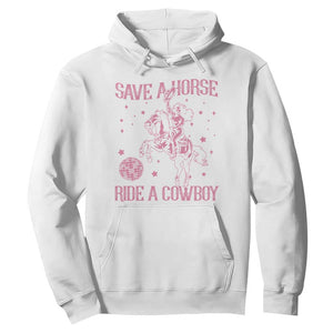 Save a Horse Ride A Cowboy Hoodie Funny Cowgirl Western Style TS10 White Print Your Wear