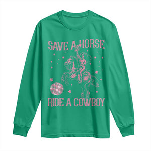 Save a Horse Ride A Cowboy Long Sleeve Shirt Funny Cowgirl Western Style TS10 Irish Green Print Your Wear