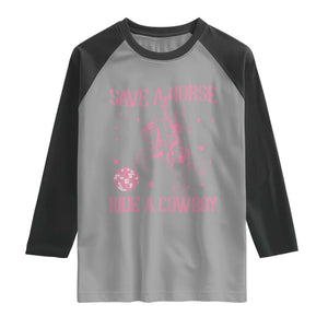 Save a Horse Ride A Cowboy Raglan Shirt Funny Cowgirl Western Style TS10 Sport Gray Black Print Your Wear