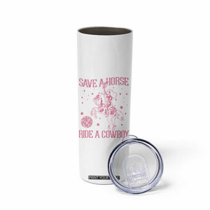 Save a Horse Ride A Cowboy Skinny Tumbler Funny Cowgirl Western Style TS10 Print Your Wear