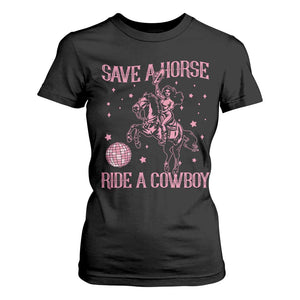 Save a Horse Ride A Cowboy T Shirt For Women Funny Cowgirl Western Style TS10 Black Print Your Wear