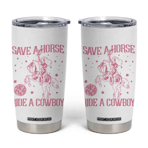 Save a Horse Ride A Cowboy Tumbler Cup Funny Cowgirl Western Style TS10 White Print Your Wear