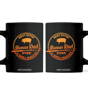 Best Effin Bonus Dad Ever And Grill Master Coffee Mug Step Dad Fathers Day Gift Cooking Grilling BBQ Chef TS10 Black Print Your Wear