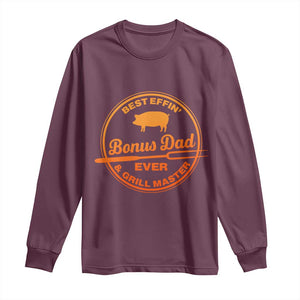 Best Effin Bonus Dad Ever And Grill Master Long Sleeve Shirt Step Dad Fathers Day Gift Cooking Grilling BBQ Chef TS10 Maroon Print Your Wear