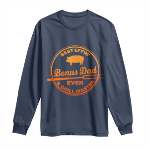Best Effin Bonus Dad Ever And Grill Master Long Sleeve Shirt Step Dad Fathers Day Gift Cooking Grilling BBQ Chef TS10 Navy Print Your Wear