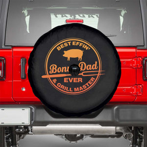 Best Effin Bonus Dad Ever And Grill Master Spare Tire Cover Step Dad Fathers Day Gift Cooking Grilling BBQ Chef TS10 Black Print Your Wear