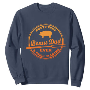 Best Effin Bonus Dad Ever And Grill Master Sweatshirt Step Dad Fathers Day Gift Cooking Grilling BBQ Chef TS10 Navy Print Your Wear